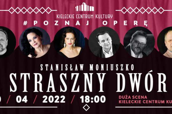 Projekt #poznajoperę – Kieleckie Centrum Kultury zaprasza na STRASZNY DWÓR Stanisława Moniuszki